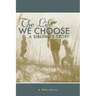 The Life We Choose: A Sibling's Story