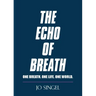 The Echo of Breath: One Breath. One Life. One Planet.