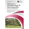 Advances in Nanotechnology for Smart Agriculture: Techniques and Applications