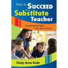 How to Succeed as a Substitute Teacher: Everything You Need From Start to Finish