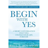 Begin with Yes: 10th Anniversary Edition