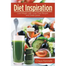 Diet Inspiration: Lose Weight with Grain Free Recipes and Green Juices