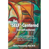 Be SELF-Centered! Not Self-Centered: A Dialogue on Spirituality