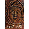 The Kybalion: A Study of the Hermetic Philosophy of Ancient Egypt and Greece