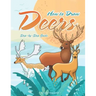 How to Draw Deers Step-by-Step Guide: Best Deer Drawing Book for You and Your Kids