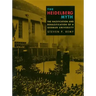 The Heidelberg Myth: The Nazification and Denazification of a German University