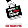 Keeping Up in a Down Economy: What the Best Companies do to Get Results in Tough Times
