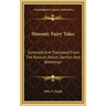 Slavonic Fairy Tales: Collected and Translated from the Russian, Polish, Servian and Bohemian
