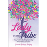 Lady and the Tribe: How to Create Empowering Friendship Circles