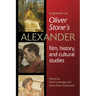 Responses to Oliver Stoneas Alexander: Film, History, and Cultural Studies