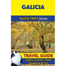 Galicia Travel Guide (Quick Trips Series): Sights, Culture, Food, Shopping & Fun