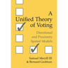 A Unified Theory of Voting: Directional and Proximity Spatial Models