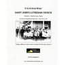 'It Is A Good Work': Saint John's Lutheran Church, our first one hundred and fifty years, 1787 - 1937