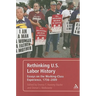 Rethinking U.S. Labor History Essays on the Working-Class Experience, 1756-2009
