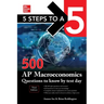 5 Steps to a 5: 500 AP Macroeconomics Questions to Know by Test Day, Third Edition