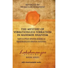 The Mystery of Vibrationless-Vibration in Kashmir Shaivism: Vasugupta's Spanda Karika & Kshemaraja's Spanda Sandoha