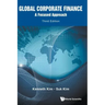 Global Corporate Finance: A Focused Approach (Third Edition)