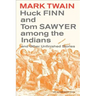 Huck Finn and Tom Sawyer Among the Indians: And Other Unfinished Stories Volume 7