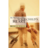 Romancing Your Child's Heart (Second Edition)