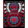 Love and Passion Adult Coloring Book: Romantic, Love and Valentines Day Coloring Book for Adults Inspirational Coloring