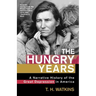 The Hungry Years: A Narrative History of the Great Depression in America