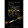 How and When to Sign a Book Deal: Advice to Authors Book 1