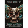 Jubilation Grove and Other Nightmares