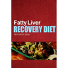 Fatty Liver Recovery Diet - Tasty Recipe Ideas: Healthy and Delicious Recipes for Liver Detox and Fatty Liver Recovery