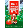 Mall I Want for Christmas is You: A Mall Santa Holiday Standalone Romance