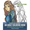 Goddesses, Angels and Fairies: An Adult Coloring Book with Breathtaking Fantasy Girls and Magical Designs