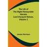 The Life of the Right Honourable Horatio Lord Viscount Nelson, Volume 2