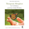 Therapeutic Metaphors for Children and the Child Within