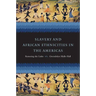 Slavery and African Ethnicities in the Americas: Restoring the Links