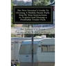 The New Investor's Guide To Owning A Mobile Home Park: Why Mobile Home Park Ownership Is the Best Investment in This Economy and Step by Step Instruct