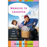 Married to Laughter: A Love Story Featuring Anne Meara