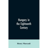 Hungary in the Eighteenth Century