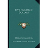 Five Hundred Dollars