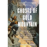 Ghosts of Gold Mountain: The Epic Story of the Chinese Who Built the Transcontinental Railroad