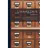 Literary Taste [microform]: How to Form It, With Detailed Instructions for Collecting a Complete Library of English Literature