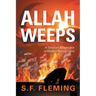 Allah Weeps: A Christian Perspective of Modern Radical Islam