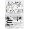 Dealing with the Unavoidable Narcissist in Your Life: A Strategic Blueprint for Coping with Difficult Relationships