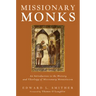 Missionary Monks: An Introduction to the History and Theology of Missionary Monasticism