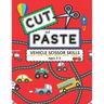Cut and Paste Vehicle Scissor Skills Ages 2-5: Things That Go Cutting Practice Activity Book for Toddlers