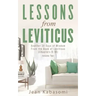 Lessons from Leviticus: Another 30 Days of Wisdom from the Book of Leviticus (Chapters 8-14) - Volume Two