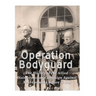 Operation Bodyguard: The History of the Allies' Disinformation Campaign Against Nazi Germany Before D-Day