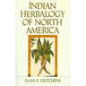 Indian Herbalogy of North America: The Definitive Guide to Native Medicinal Plants and Their Uses