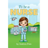 To be a Nurse