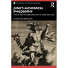 Jung's Alchemical Philosophy: Psyche and the Mercurial Play of Image and Idea