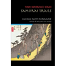 Samurai Trails: Wanderings on the Japanese High Road
