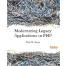 Modernizing Legacy Applications in PHP: Make your legacy applications organized, testable and free of globals
